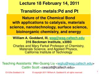 Lecture 18 February 14, 2011 Transition metals:Pd and Pt
