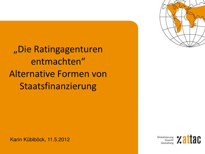 die ratingagenturen entmachten alternative formen von staatsfinanzierung