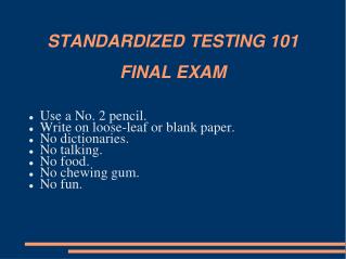 STANDARDIZED TESTING 101 FINAL EXAM