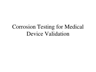 Corrosion Testing for Medical Device Validation