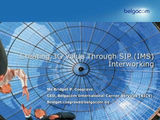 Creating 3G Value Through SIP (IMS) Interworking