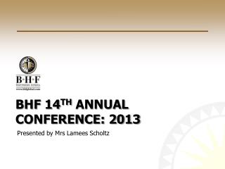 BHF 14 th Annual Conference: 2013