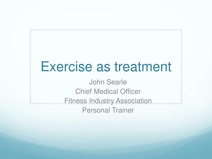 exercise as treatment