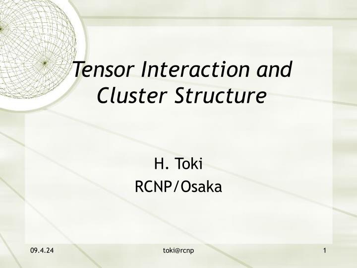 tensor interaction and cluster structure