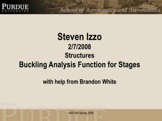 Steven Izzo 2/7/2008 Structures Buckling Analysis Function for Stages with help from Brandon White