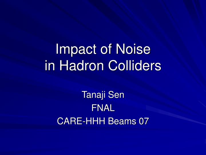 impact of noise in hadron colliders