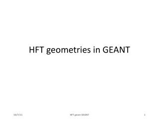 HFT geometries in GEANT