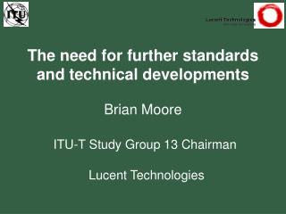 The need for further standards and technical developments