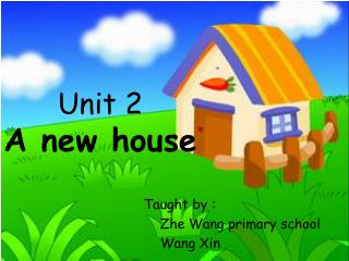 Unit 2 A new house