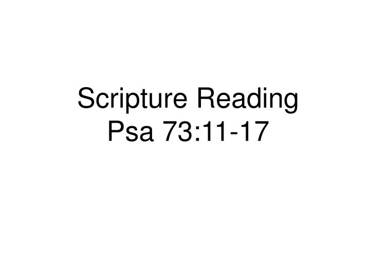 scripture reading psa 73 11 17