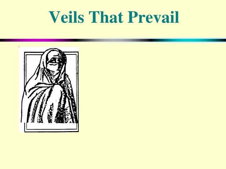 veils that prevail