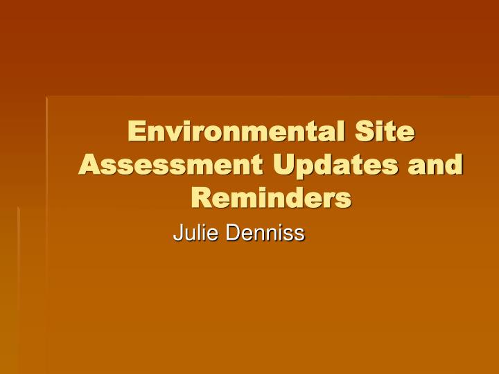 environmental site assessment updates and reminders