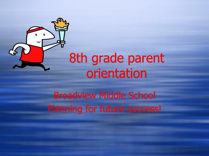 8th grade parent orientation