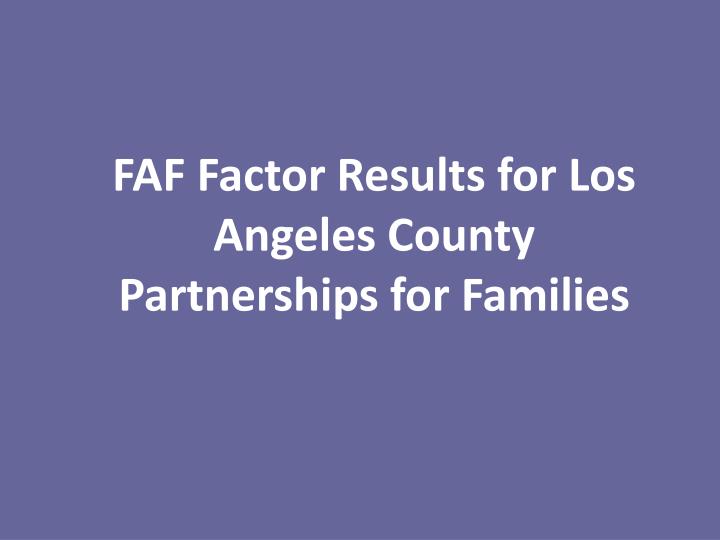 faf factor results for los angeles county partnerships for families