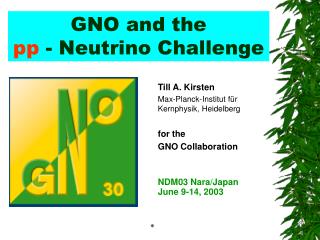 GNO and the pp - Neutrino Challenge