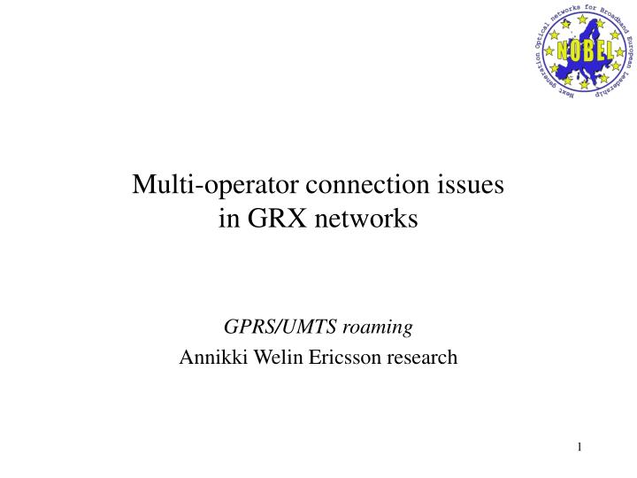 multi operator connection issues in grx networks
