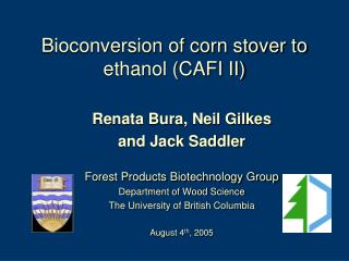 Bioconversion of corn stover to ethanol (CAFI II)