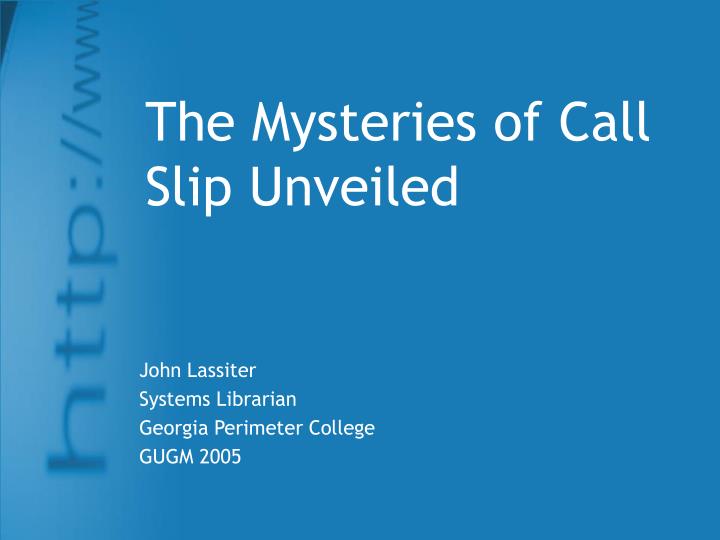 the mysteries of call slip unveiled