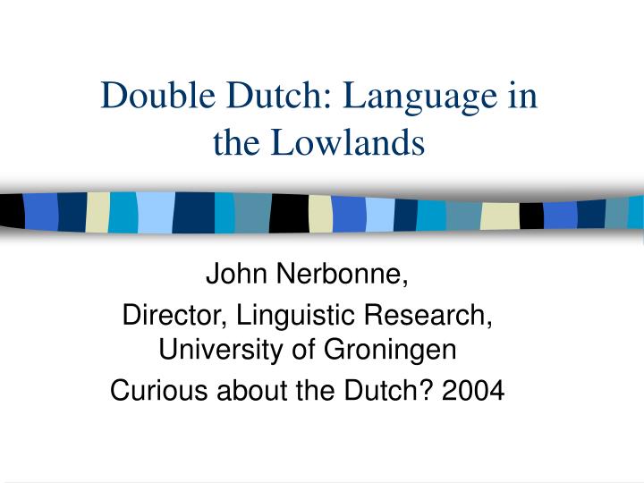 double dutch language in the lowlands