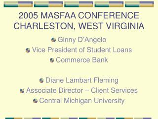 2005 MASFAA CONFERENCE CHARLESTON, WEST VIRGINIA