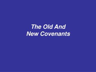 The Old And New Covenants