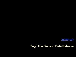 ASTR1001 Zog: The Second Data Release