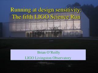 Running at design sensitivity: The fifth LIGO Science Run