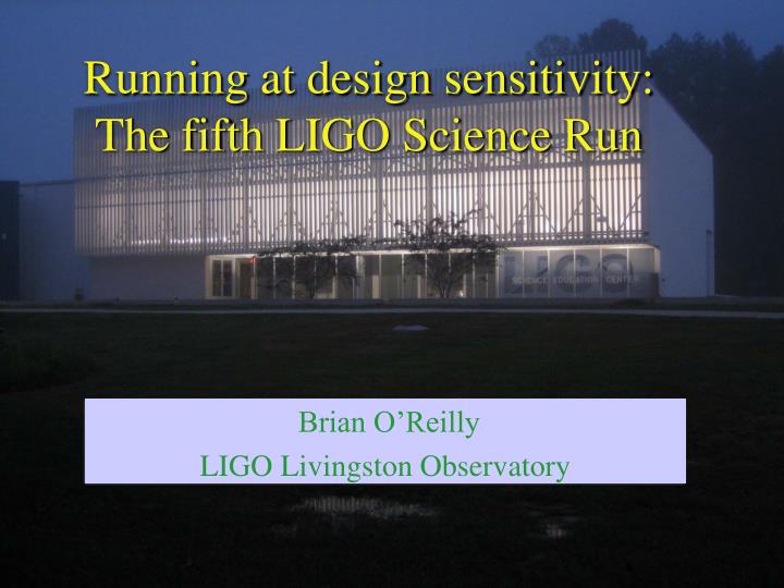 running at design sensitivity the fifth ligo science run