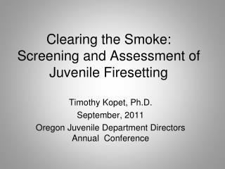 Clearing the Smoke: Screening and Assessment of Juvenile Firesetting