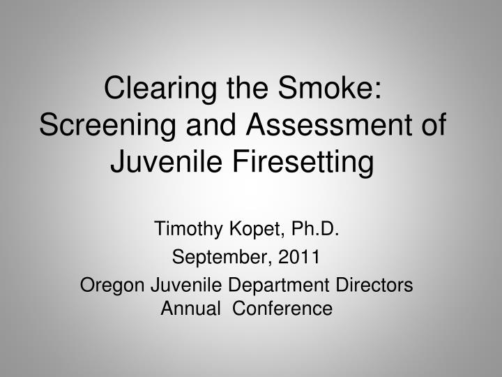 clearing the smoke screening and assessment of juvenile firesetting