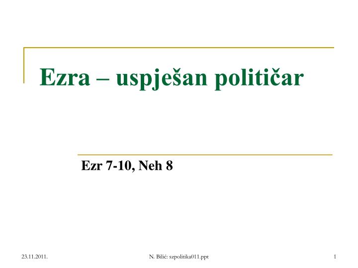 ezra uspje an politi ar