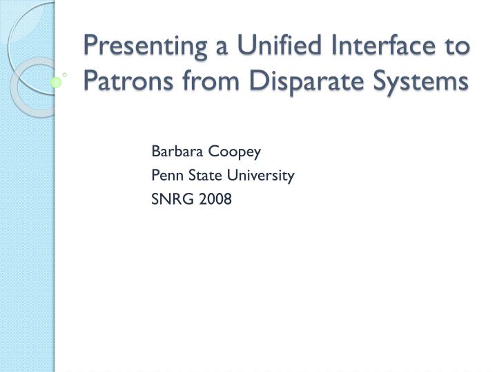 presenting a unified interface to patrons from disparate systems
