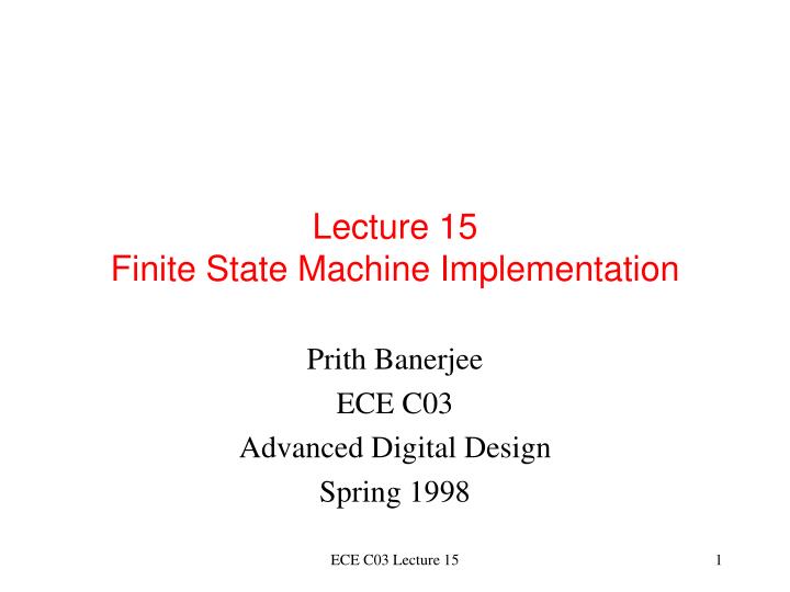 lecture 15 finite state machine implementation