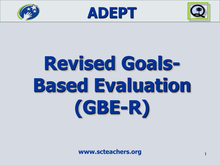 revised goals based evaluation gbe r