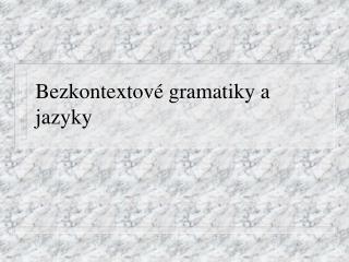 bezkontextov gramatiky a jazyky
