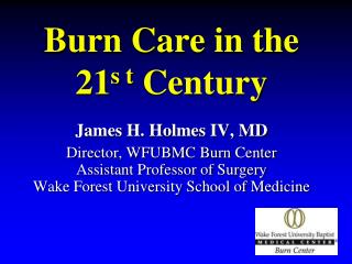 Burn Care in the 21 s t Century