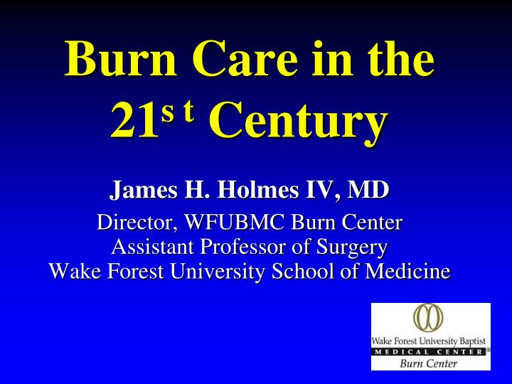 burn care in the 21 s t century