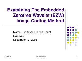 Examining The Embedded Zerotree Wavelet (EZW) Image Coding Method