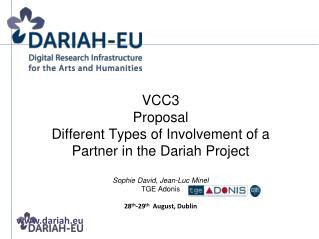 VCC3 Proposal Different Types of Involvement of a Partner in the Dariah Project