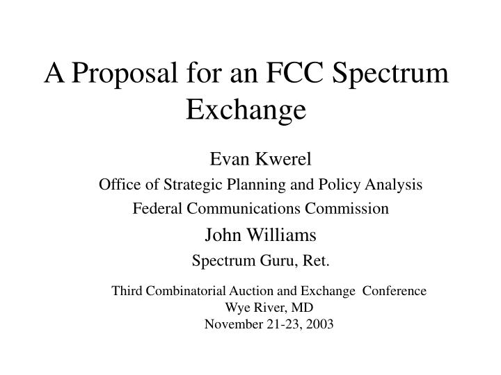 a proposal for an fcc spectrum exchange