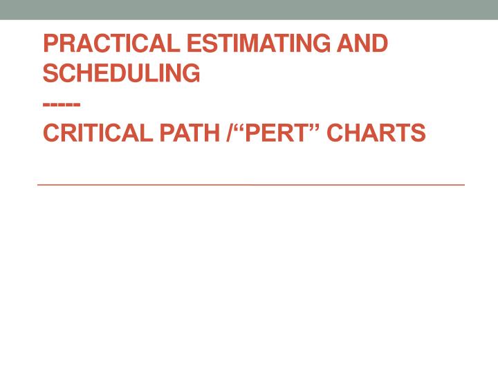 practical estimating and scheduling critical path pert charts