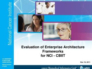 Evaluation of Enterprise Architecture Frameworks for NCI - CBIIT