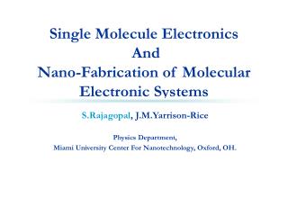 Single Molecule Electronics And Nano-Fabrication of Molecular Electronic Systems