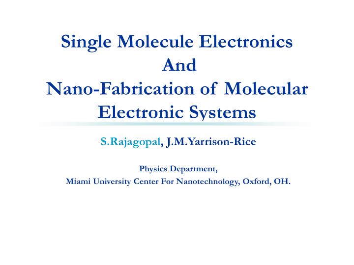 single molecule electronics and nano fabrication of molecular electronic systems