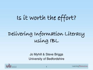Is it worth the effort? Delivering Information Literacy using IBL
