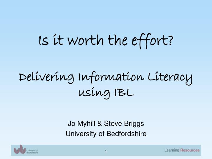 is it worth the effort delivering information literacy using ibl