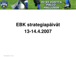 EBK strategiapäivät 13-14.4.2007