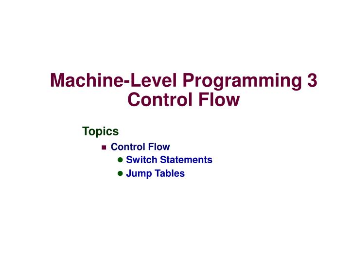 machine level programming 3 control flow