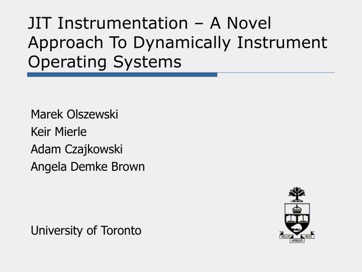 jit instrumentation a novel approach to dynamically instrument operating systems