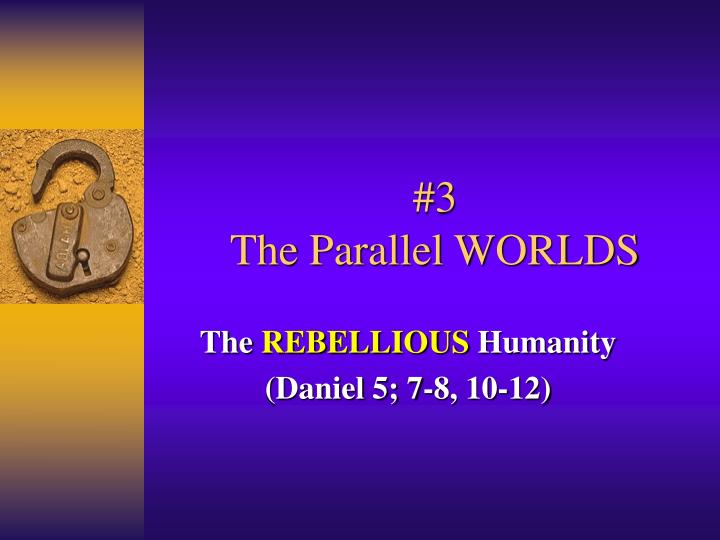 3 the parallel worlds